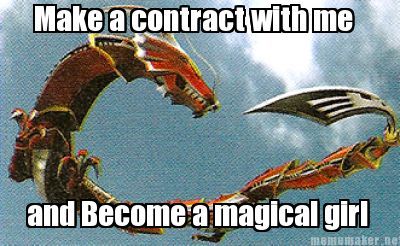 make a contract with me andd become a Kamen Rider