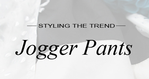 Styling the trend jogger pants
