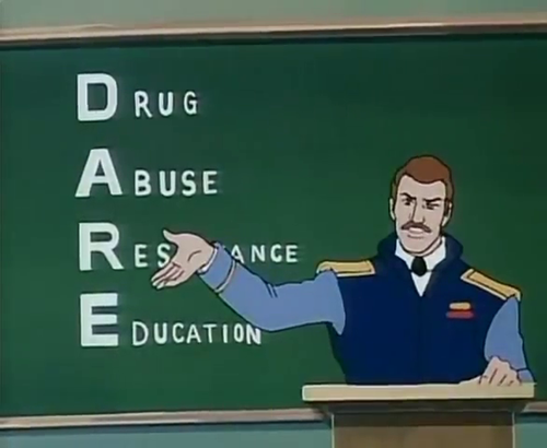 with the ever popular â€œD, A, R, E. DRUG ABUSE RESISTANCE EDUCATION ...