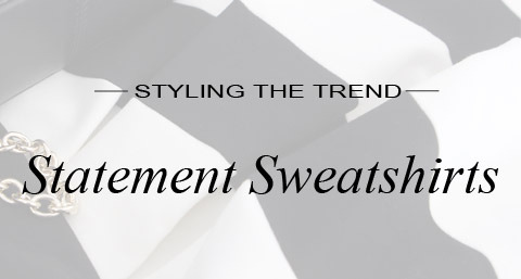 Styling the Trend Statement Sweatshirts
