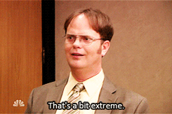 Gif of Dwight Schrute from The Office saying, "That's a bit extreme"