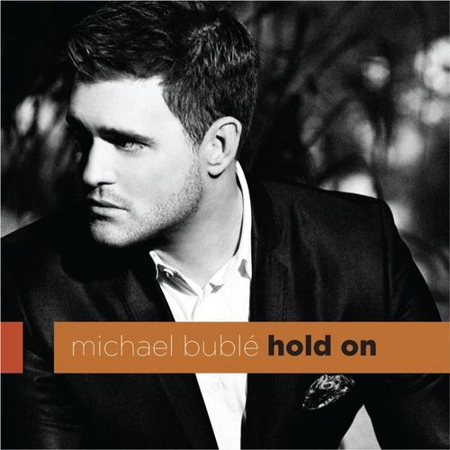 Michael Bublé   Hold On