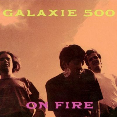 Galaxie 500 ” On Fire “ Album de 1989. Estilo: Slowcore-Dreampop Origem: USA