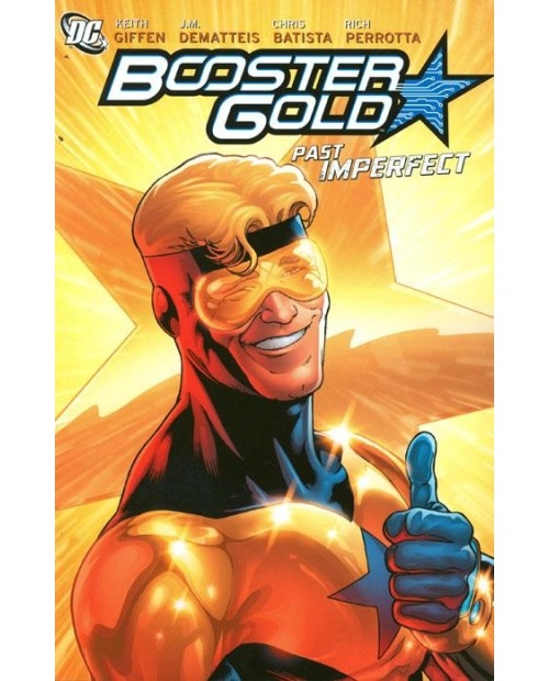 Booster Gold: Past Imperfect Keith Giffen, J.M. Dematteis and Chris Batista