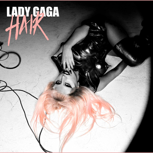 lady gaga hair single artwork. Lady Gaga - “Hair”