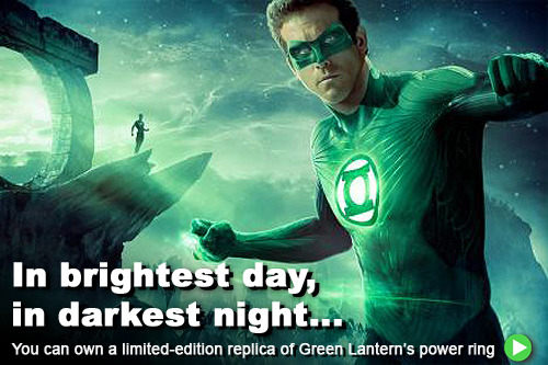 green lantern ring movie replica. Green Lantern opens June 17th.