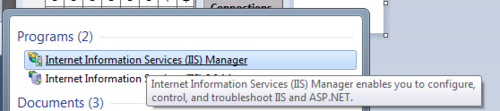Internet Information Services Manager can be found typing IIS in Start Menu