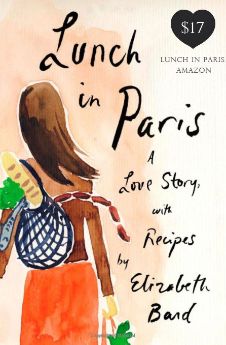lunch in paris a love story with recipes amazon