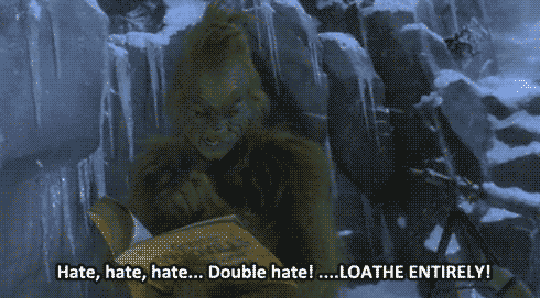 the grinch hate hate hate