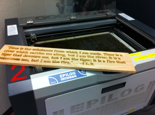 Burning quotes with lasers I used a laser cutter to etch this Jorge Luis