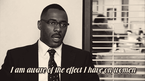 idris elba aware of the effect i have on women office gif