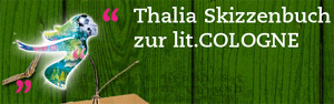 Thalia: Kulturblog "Skizzenbuch" zum Kölner Literaturfest lit.COLOGNE