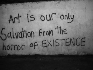 Art Is Our Only Salvation From the Horror of Existence