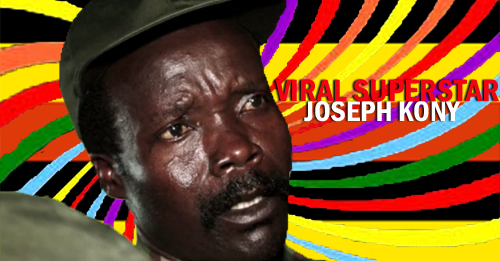 VIRAL SUPERSTAR JOSEPH KONY