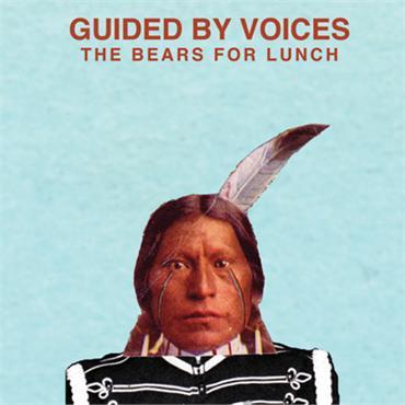 Guided by Voices- The Bear for Lunch