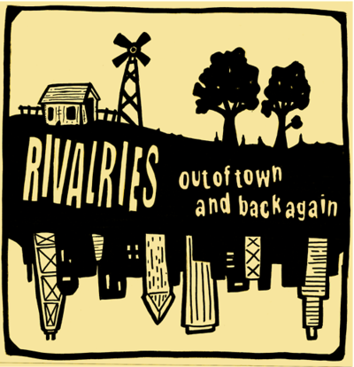 Rivalries- Out of Town and Back Again